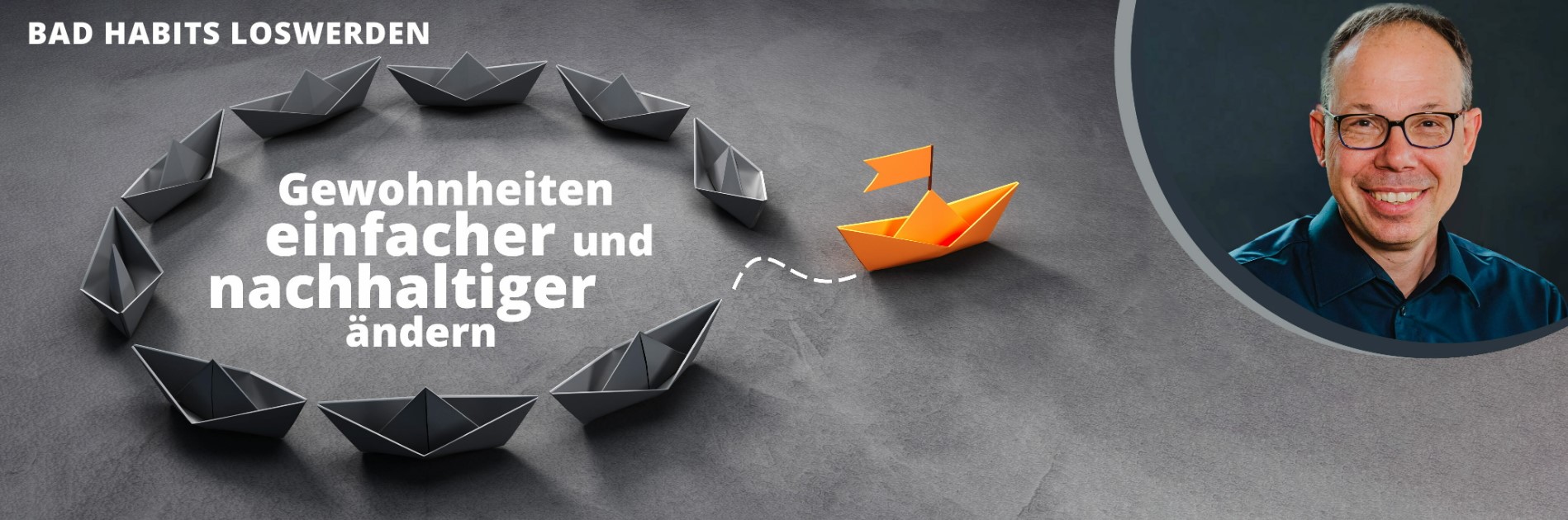 Bad habits loswerden  – Gewohnheiten einfacher und nachhaltiger ändern (Grundlagen)